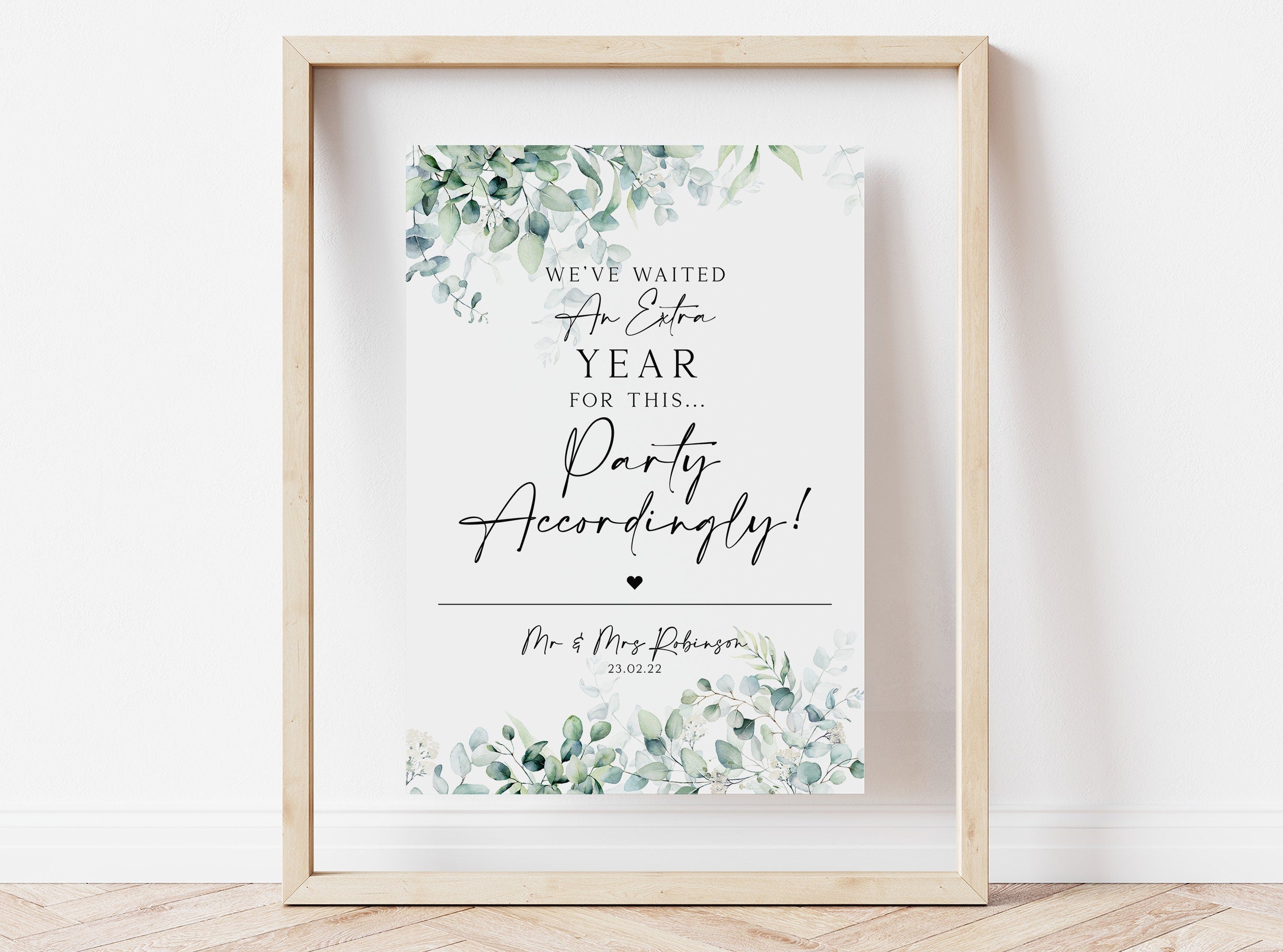 PERSONALISED we have waited an extra year for this party accordingly wedding sign, postponed wedding sign, eucalyptus, funny reception sign